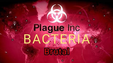 plague inc bacteria brutal
